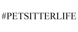 #PETSITTERLIFE trademark