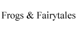 FROGS & FAIRYTALES trademark