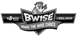 BWISE BWISE TRAILERS BRI-MAR TRAILERS MAKE THE WISE CHOICE trademark