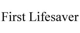 FIRST LIFESAVER trademark
