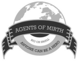 AGENTS OF MIRTH BIG OR SMALL ANYONE CAN BE A HERO trademark