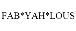 FAB*YAH*LOUS trademark