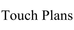 TOUCH PLANS trademark