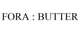 FORA : BUTTER trademark