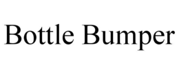 BOTTLE BUMPER trademark