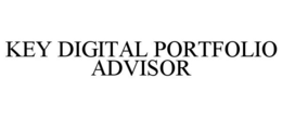 KEY DIGITAL PORTFOLIO ADVISOR trademark