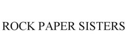 ROCK PAPER SISTERS trademark