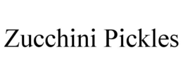 ZUCCHINI PICKLES trademark