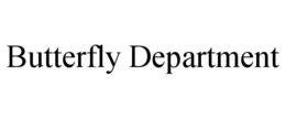BUTTERFLY DEPARTMENT trademark