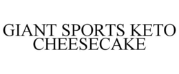 GIANT SPORTS KETO CHEESECAKE trademark
