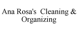 ANA ROSA'S CLEANING & ORGANIZING trademark