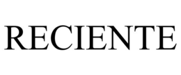 RECIENTE trademark
