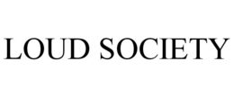 LOUD SOCIETY trademark
