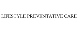 LIFESTYLE PREVENTATIVE CARE trademark