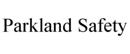 PARKLAND SAFETY trademark