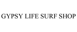 GYPSY LIFE SURF SHOP trademark