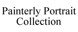 PAINTERLY PORTRAIT COLLECTION trademark