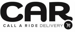 CAR CALL A RIDE DELIVERY trademark