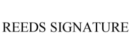 REEDS SIGNATURE trademark