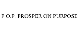 P.O.P. PROSPER ON PURPOSE trademark