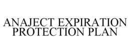 ANAJECT EXPIRATION PROTECTION PLAN trademark