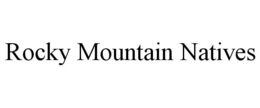 ROCKY MOUNTAIN NATIVES trademark