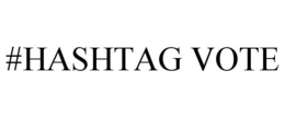 #HASHTAG VOTE trademark
