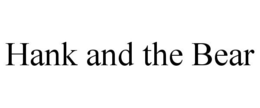 HANK AND THE BEAR trademark