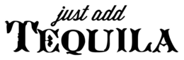 JUST ADD TEQUILA trademark