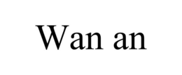 WAN AN trademark