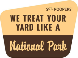 SGT. POOPERS WE TREAT YOUR YARD LIKE A NATIONAL PARK trademark