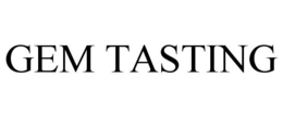 GEM TASTING trademark