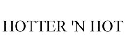 HOTTER 'N HOT trademark