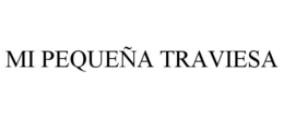 MI PEQUEÑA TRAVIESA trademark