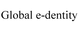GLOBAL E-DENTITY trademark