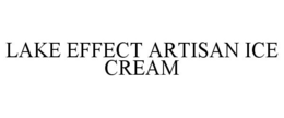 LAKE EFFECT ARTISAN ICE CREAM trademark