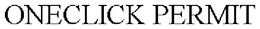 ONECLICK PERMIT trademark