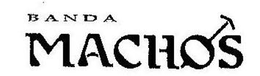 BANDA MACHOS trademark