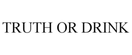 TRUTH OR DRINK trademark