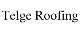 TELGE ROOFING trademark