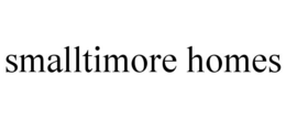 SMALLTIMORE HOMES trademark