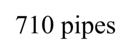 710 PIPES trademark