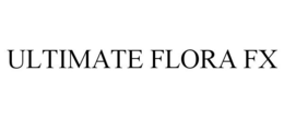 ULTIMATE FLORA FX trademark