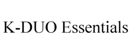 K-DUO ESSENTIALS trademark