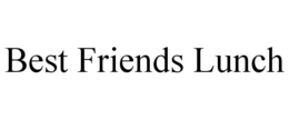 BEST FRIENDS LUNCH trademark