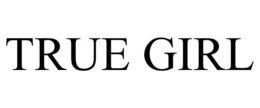 TRUE GIRL trademark