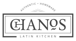 AUTHENTIC · HOMEMADE CHANOS LATIN KITCHEN trademark