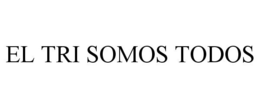 EL TRI SOMOS TODOS trademark