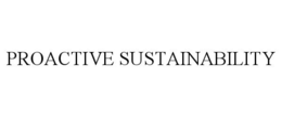 PROACTIVE SUSTAINABILITY trademark
