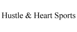 HUSTLE & HEART SPORTS trademark
